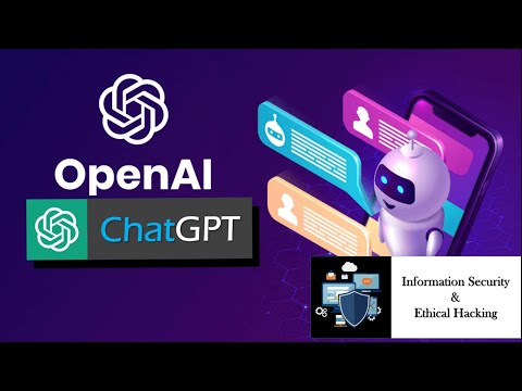 What ChatGPT Is? Is it Effective For Information Security & Ethical Hacking?