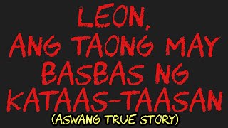 Download lagu LEON, ANG TAONG MAY BASBAS NG KATAAS-TAASAN (Aswang True Story) mp3 Download lagu LEON, ANG TAONG MAY BASBAS NG KATAAS-TAASAN (Aswang True Story) mp3