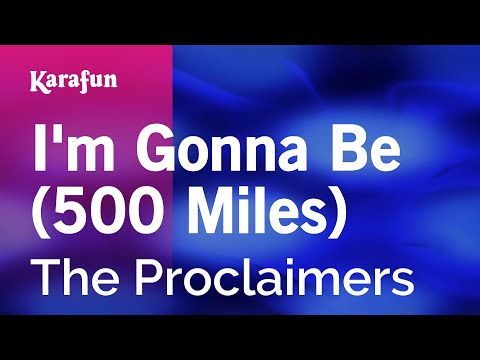 Karaoke I&#39;m Gonna Be (500 Miles) - The Proclaimers *