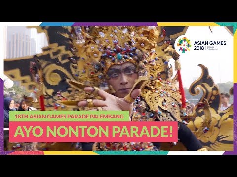 18th Asian Games Parade Palembang - Ayo Nonton Parade!