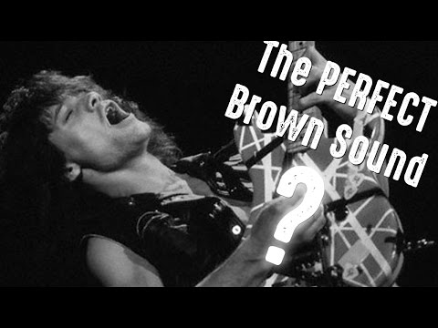 The PERFECT Van Halen Brown Sound ???