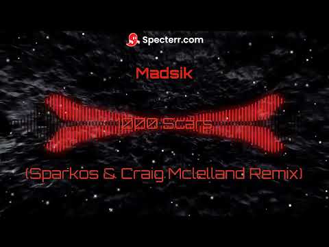 Madsik - 1000 Scars - Sparkos & Craig Mclelland Remix