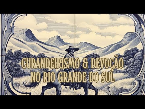 Curandeirismo e Devoção no Rio Grande do Sul