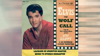 Elvis Presley - Wolf Call [lacquer stereo remaster]