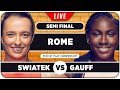 SWIATEK vs GAUFF • WTA Rome 2024 SF • LIVE Tennis Play-by-Play Stream