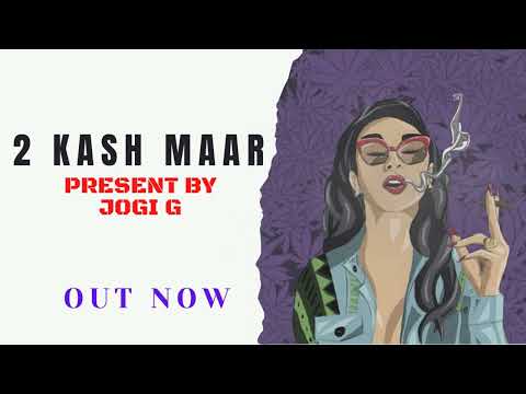 2 Kash Maar Official Audio Song | Jogi G | Sumit Chouhan | 2022
