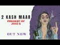 2 Kash Maar Official Audio Song | Jogi G | Sumit Chouhan | 2022