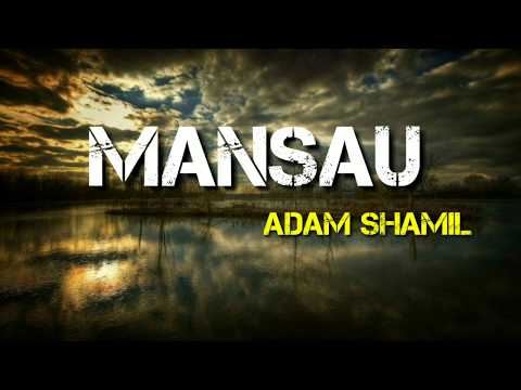 MANSAU- ADAM SHAMIL( LIRIK//LYRICS)