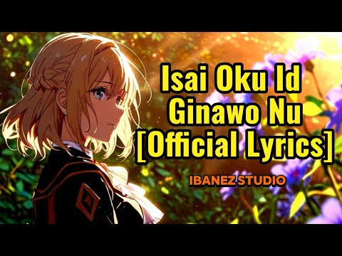 Isai Oku Id Ginawo Nu[Official Lyrics] Ibanez 