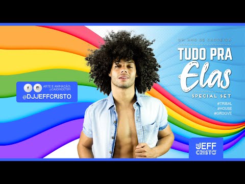 TUDO PRA ELAS 🏳️‍🌈 SET TRIBAL - DJ JEFF CRISTO 2020
