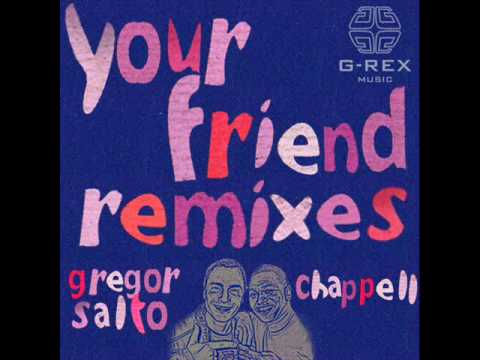 Gregor Salto feat Chappell - Your Friend (Sunnery James and Ryan Marciano remix)