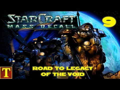 Road to Legacy of the Void - StarCraft Mass Recall - Part 9