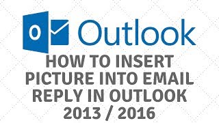 Insert Picture into Email in Outlook 2013 / 2016
