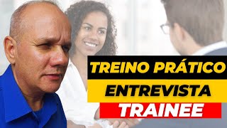 ENTREVISTA FINAL TRAINEE - O QUE FALAR NOS PONTOS POSITIVOS E NEGATIVOS?