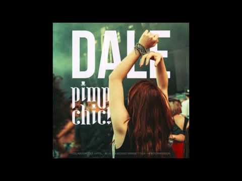 Pimp Chic - Dale (Especial Edit)
