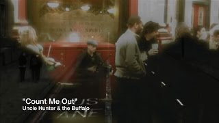 &quot;COUNT ME OUT&quot; - A new song by Uncle Hunter &amp; the Buffalo
