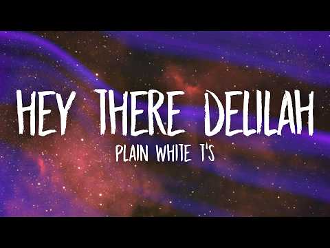 Plain White T's - Hey There Delilah (Lyrics)