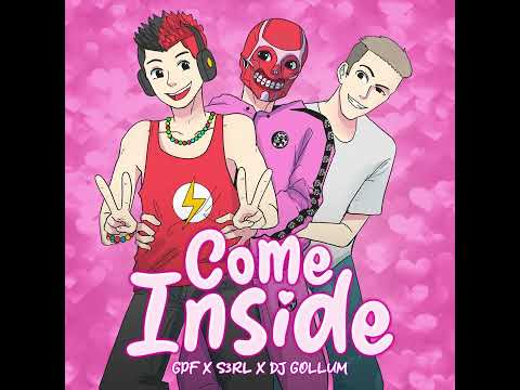 GPF x S3RL x DJ Gollum - Come Inside (Pro Mix)