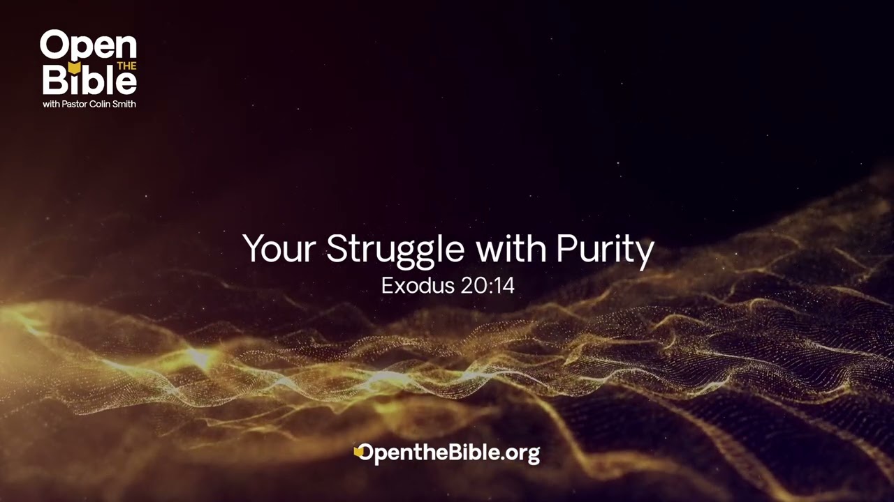 Your Struggle for Purity | Sermon on Exodus 20:14 (The Seventh Commandment)