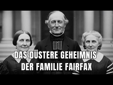 Die Makabre Geschichte der Familie Fairfax: Eine düstere Legende