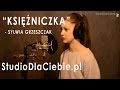 Księżniczka - Sylwia Grzeszczak (cover by Dominika ...