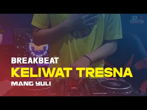 DJ KELIWAT TRESNA - MANG YULI (Rahayou Asik)