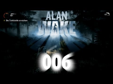 Let's Play Alan Wake #006 [Deutsch] - Der Schatten erwacht