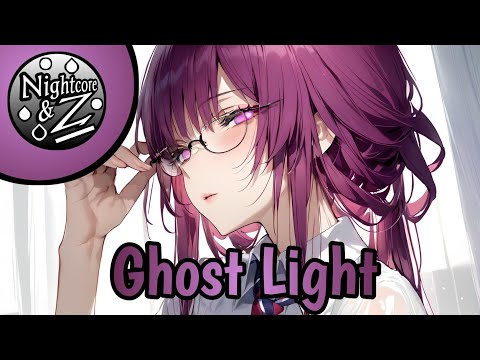 Nightcore - Ghost Light