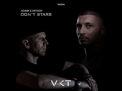 AdamK And Vikthor - Don't Stare