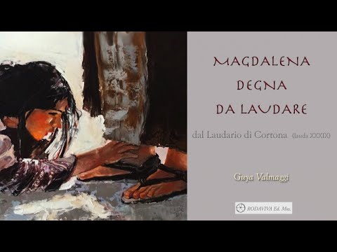 Guya Valmaggi - MAGDALENA - Lauda medievale