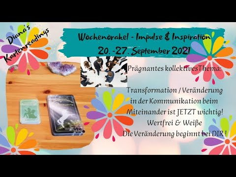 Wochenorakel 20.-27. Sept. 2021 / Impulse & Botschaften