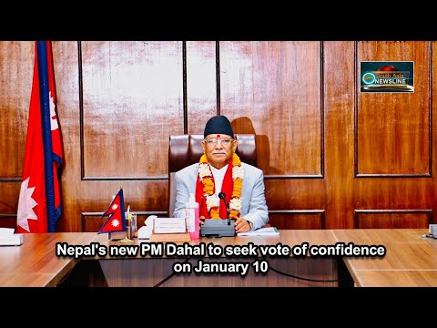 Nepal's new PM Dahal to seek vote of confidence on January 10