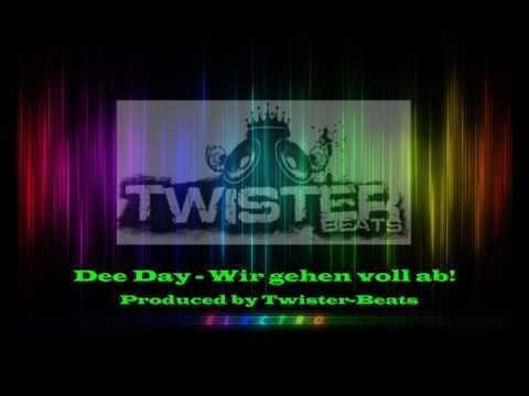 Dee Day - Wir gehen voll ab!(Prod. by TwisterBeats)  HD