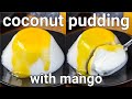 easy coconut milk mango pudding recipe no gelatin, no agar-agar, no egg | coconut milk jelly recipe