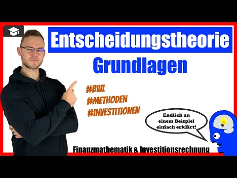 Decision Theory Fundamentals with Uncertainty [Business Administration & Investment]