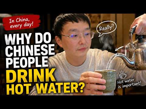 Why Do Chinese People Drink Hot Water All the Time?