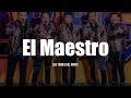Los Tigres del Norte - El Maestro (LETRA)