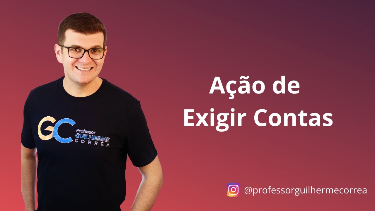 Processo Civil - Ação de Exigir Contas