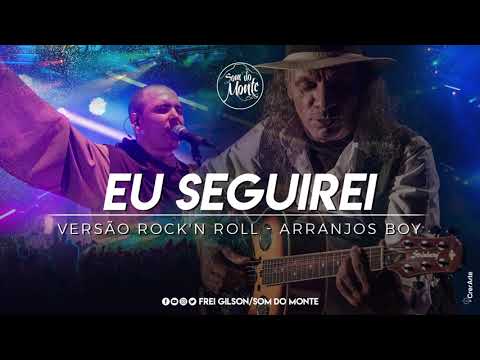 Eu Seguirei | Versão Rock'n Roll - Arranjos Boy | Frei Gilson - Som do Monte