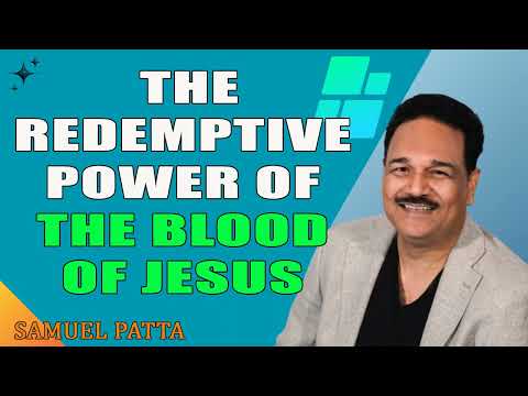 The Redemptive Power of the Blood of Jesus - Dr. Samuel Patta (English Sermon)
