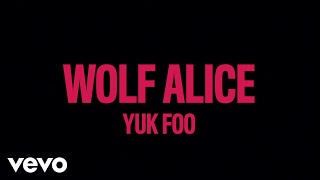 Wolf Alice - Yuk Foo (Lyric Video)