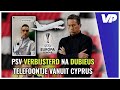 BIZARRE situatie voor PSV op Cyprus: "Ze kunnen nog net een opstelling maken..." ?