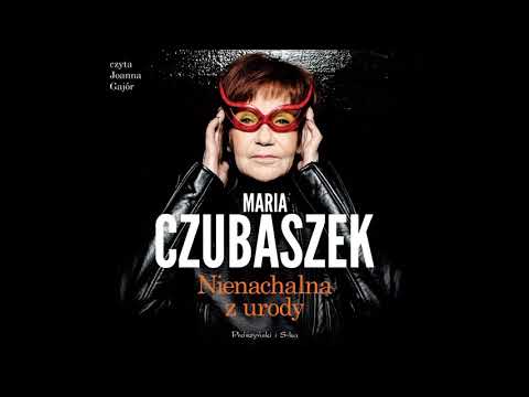 Maria Czubaszek "Nienachalna z urody" audiobook, Rozdział 1
