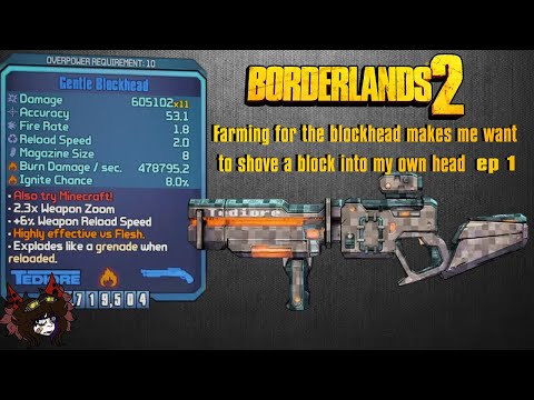 Borderlands 2 farming #1 The Blockhead makes me want to shove a block into my own head-