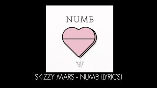 Skizzy Mars - Numb (Lyrics)