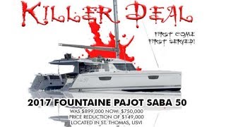 Killer Deal on a 2017 Fountaine Pajot Saba 50 Catamaran for Sale