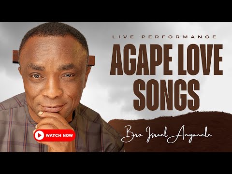 AGAPE LOVE SONGS - Bro Israel Anyanele Childhood Church Songs Live Performance 