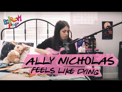 Ally Nicholas - Feels Like Dying | Bedroom Pop by SHWHY