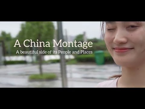 A China Montage - A beautiful side of its People and Places