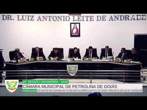 25ª SESSÃO ORDINÁRIA DA CÂMARA MUNICIPAL DE PETROLINA DE GOIÁS